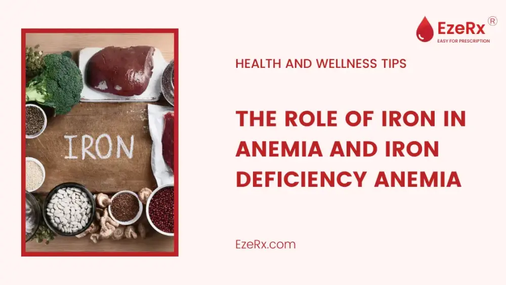 The Role of Iron in Anemia and Iron Deficiency Anemia